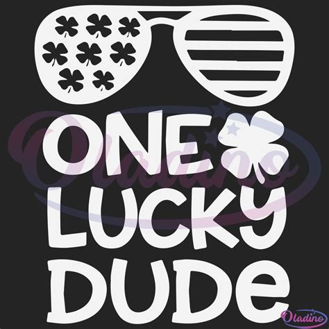 One Lucky Dude Svg Digital File Patrick Dude Svg
