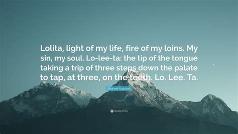 Vladimir Nabokov Quote Lolita Light Of My Life Fire Of My Loins My