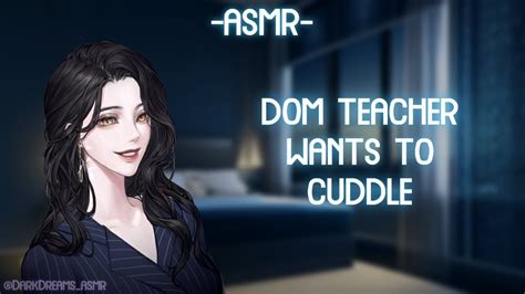 Asmr Roleplay Dom Teacher Wants To Cuddle Binauralf4a Youtube