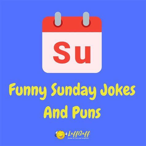 25 Hilarious Sunday Jokes And Puns Laffgaff