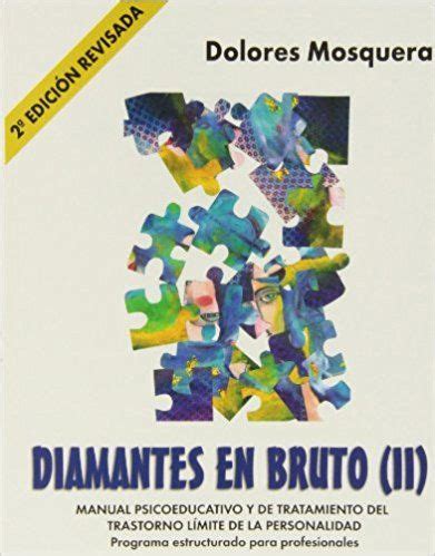 Un diamante en bruto es una historia de amor, un suspenso, graciosa en partes y conmovedora en otras. Diamantes En Bruto II - 2ª Edición Revisada: Amazon.es: Dolores Mosquera Barral: Libros (con ...