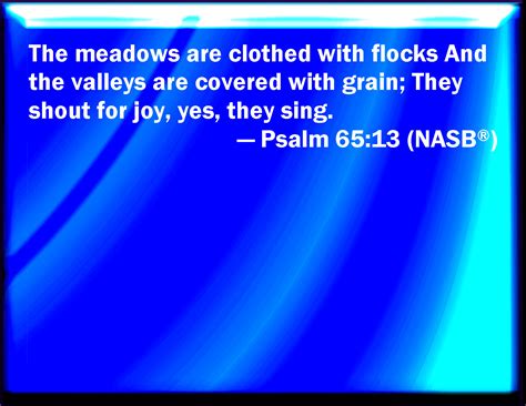 Psalm The Pastures Are Clothed With Flocks The Valleys Also Are Covered Over With Corn