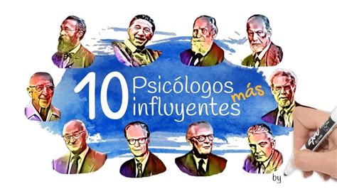 Los Psic Logos M S Importantes Influyentes Y Famosos De La Historia