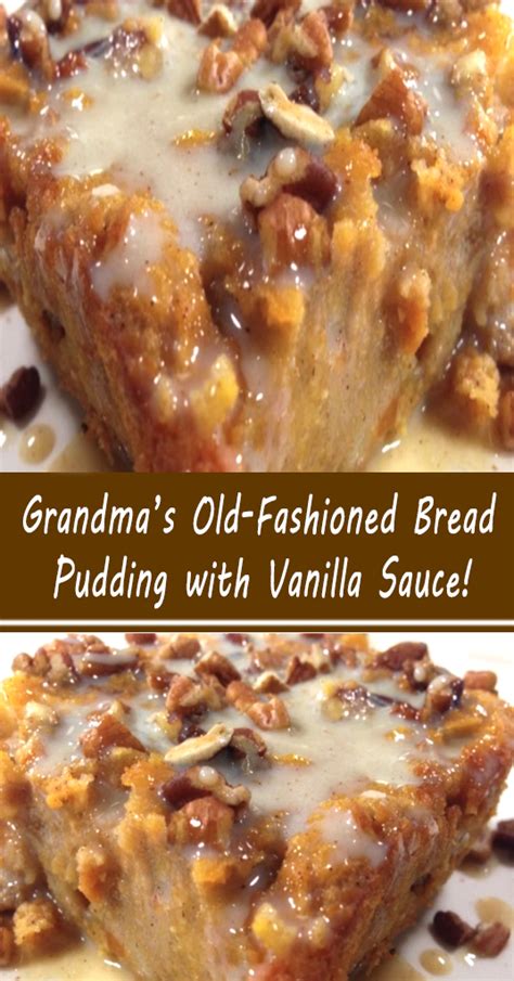 Grandmas Old Fashioned Bread Pudding With Vanilla Sauce In 2021 Old Fashioned Bread Pudding