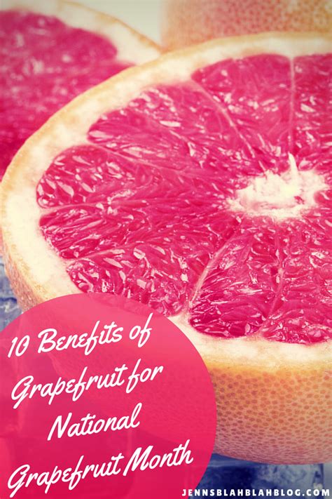 10 Benefits Of Grapefruit National Grapefruit Month Jenns Blah Blah
