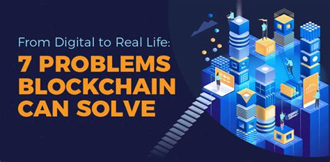 from digital to real life 7 problems blockchain can solve coingeek