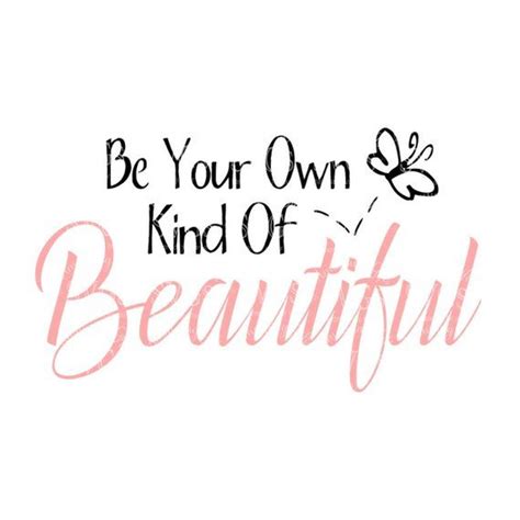Svg Be Your Own Kind Of Beautiful Inspiration Quote Meme