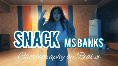 Ms Banks Snack Ft Kida Kudz Realee Choreography 창작안무 Youtube