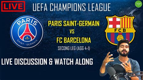 Find the perfect barcelona vs psg stock photos and editorial news pictures from getty images. PSG vs BARCELONA LIVE Discussion & Watch Along | UEFA ...