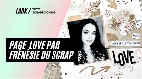 Tuto Scrapbooking Cr Ation D Une Page Love Avec La Collection Nude