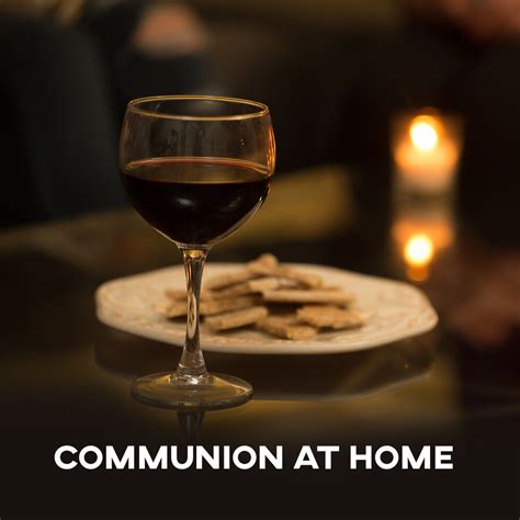 Maybe you would like to learn more about one of these? Communion at Home - Let's Talk