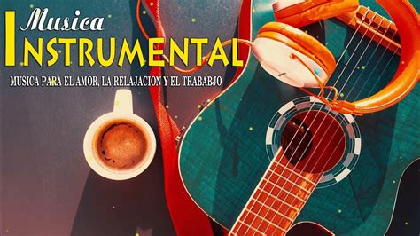 Musica Instrumental De Oro Para Escuchar Las Mejores Canciones De
