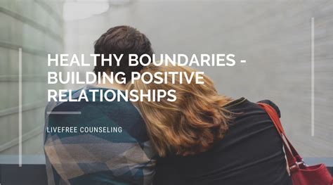 Healthy Boundaries Building Positive Relationships Livefree Counseling Pllc