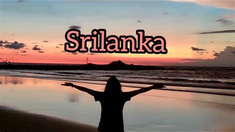 srilanka vlog day 1 full tour guide necessary documentation colombo to bentota island road