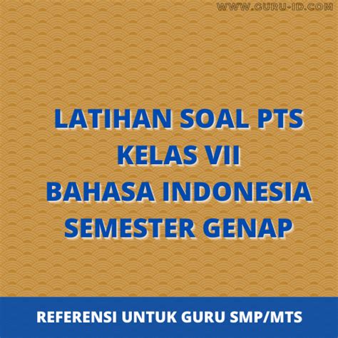 Halo sahabat ahzaa, pada post kali ini saya akan mempublish latihan soal pas (penilaian akhir semester) ganjil kelas 7 smp ayunara bahar apr 13, 2021. soal PTS/uts bahasa indonesia kelas 7 Semester 2 Tahun ...