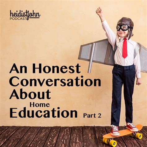 An Honest Conversation About Education Part 2 Heidi St John