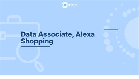 Data Associate Alexa Shopping By Amazon Unstop