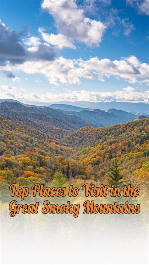 Top Places To Visit In The Great Smoky Mountains Great Smoky