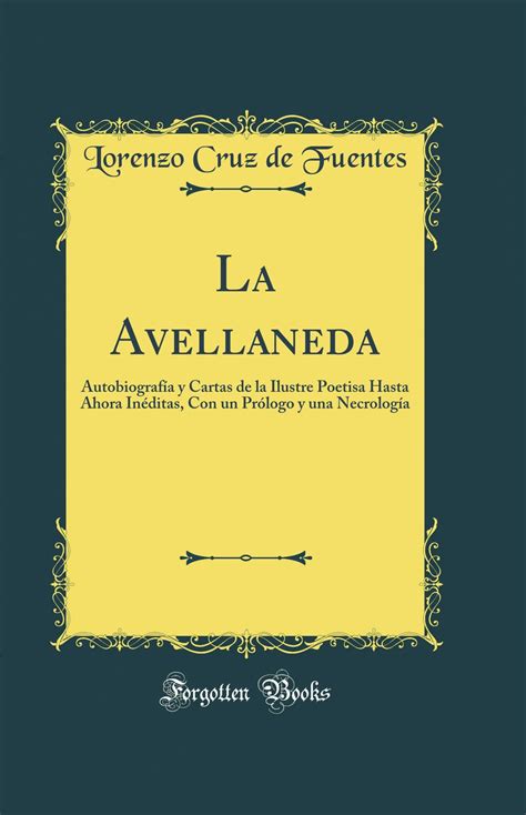 La Avellaneda Autobiografía Y Cartas De La Ilustre Poetisa Hasta Ahora