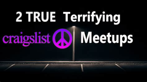 2 True Terrifying Craigslist Meetups - YouTube