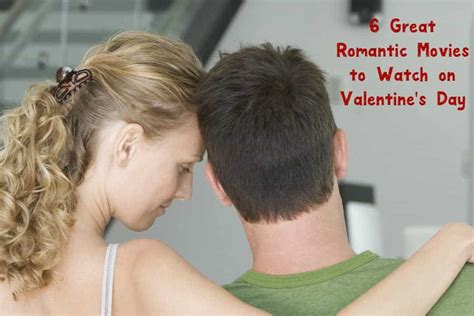 Refine see titles to watch instantly, titles you haven't rated, etc. Great Romantic Movies to Watch on Valentine's Day