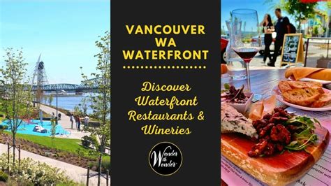 Vancouver Wa Waterfront Restaurants Wineries Wander With Wonder