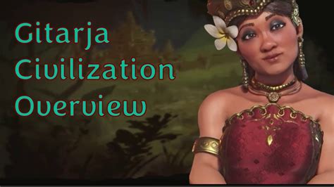 Civ 6 Leader Overviews How To Play Gitarja Of Indonesia Youtube