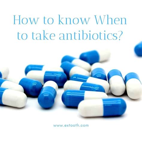 How To Know When To Take Antibiotics Extooth