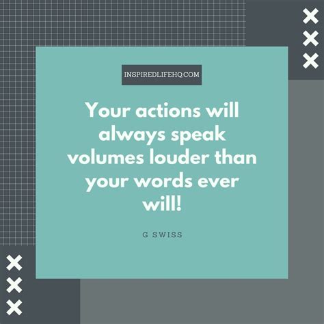 Actions Speak Louder Than Words Quotes To Motivate You Inspired Life