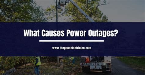 The Main Causes Of Power Outages You Must Know