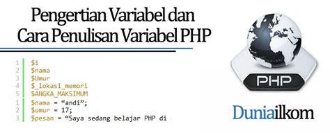 Pengertian Variabel Dan Cara Penulisan Variabel PHP Duniailkom