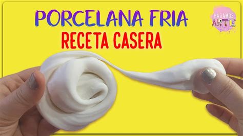 Como Hacer Porcelana Fria Casera Porcelana Fría Facil Y Con Pocos