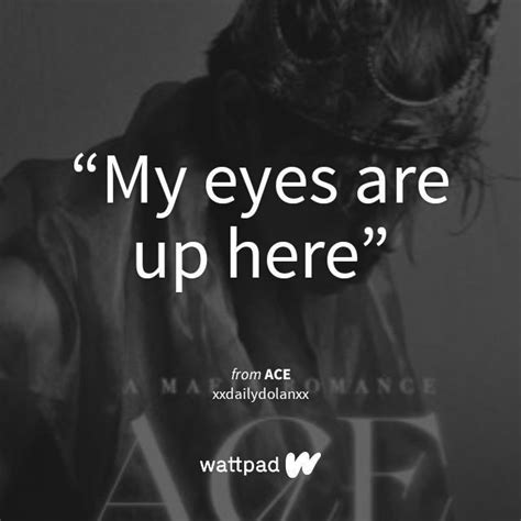 Pin By Michelle Delgadillo On Ace Ace Quote Ace Books Wattpad Quotes