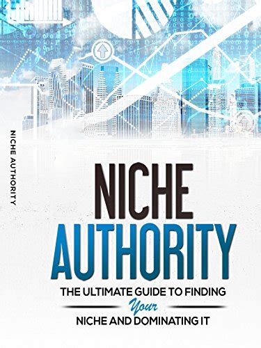 Watch Niche Authority The Ultimate Guide To Finding Your Niche And