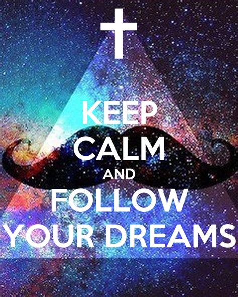 Keep Calm And Follow Your Dreams Poster Jeanne ♥ Keep Calm O Matic