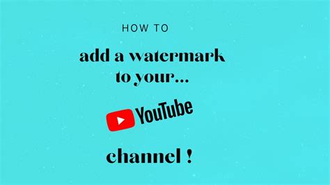 How To Add A Watermark To Your Youtube Videos Youtube