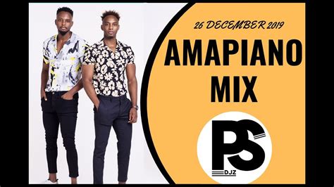Amapiano Mix 26 December 2019 Maphorisa X Kabza Lorch Ft Semi Tee