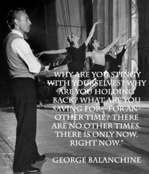 George Balanchine Dance Quotes Ballet Quotes Dance Motivation