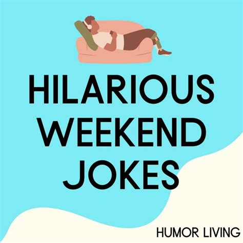 30 Hilarious Weekend Jokes You Cant Miss Humor Living