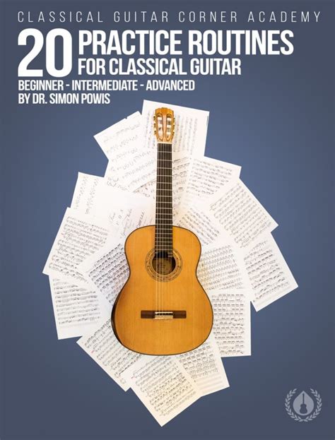 20 Practice Routines For Classical Guitar Classical Guitar Corner