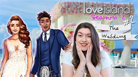 The Ceremony 🕊️ Love Island The Game Season 2 The Wedding 2 Youtube
