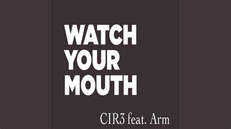 Watch Your Mouth Feat Arm Youtube