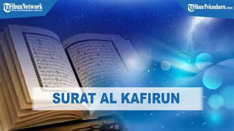 Surat Al Kafirun Arab Latin Dan Terjemah Bahasa Indonesia YouTube