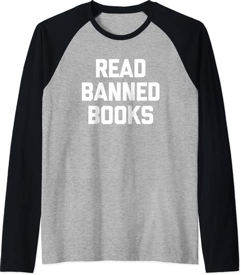 Read Banned Books T Shirt Funny Saying Sarcastic Reading