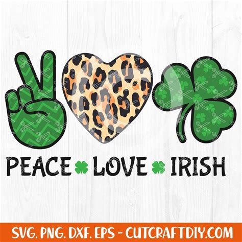 Peace Love Irish St Patricks Day Svg Png Dxf Eps Cut Files