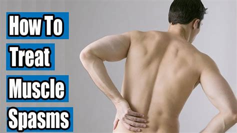 Lower Back Muscles In Spasm How To Treat Back Muscle Spasms Back