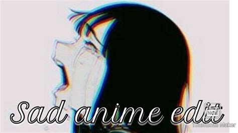 Sad Anime Edit Youtube