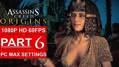 Assassins Creed Origins Gameplay Walkthrough Part P Hd Fps Pc Max Settings No