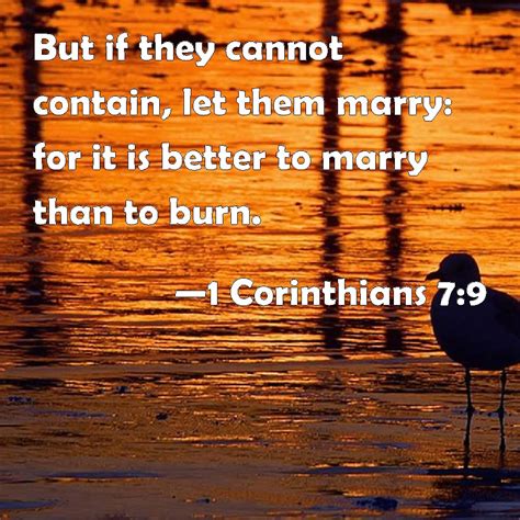 1 corinthians 7 9 but if they cannot contain let them marry for it is better to marry than to