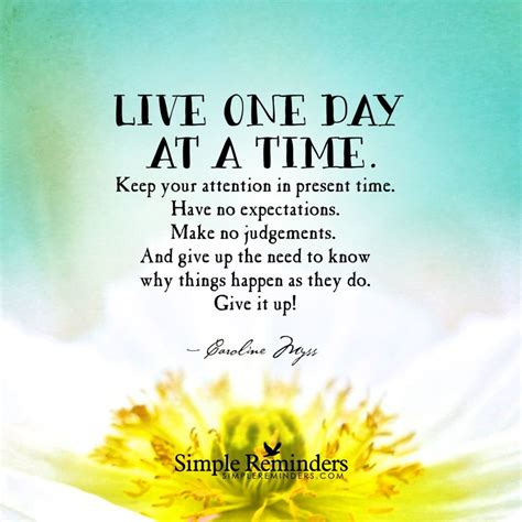Collection 27 Living One Day At A Time Quotes And Sayings With Images